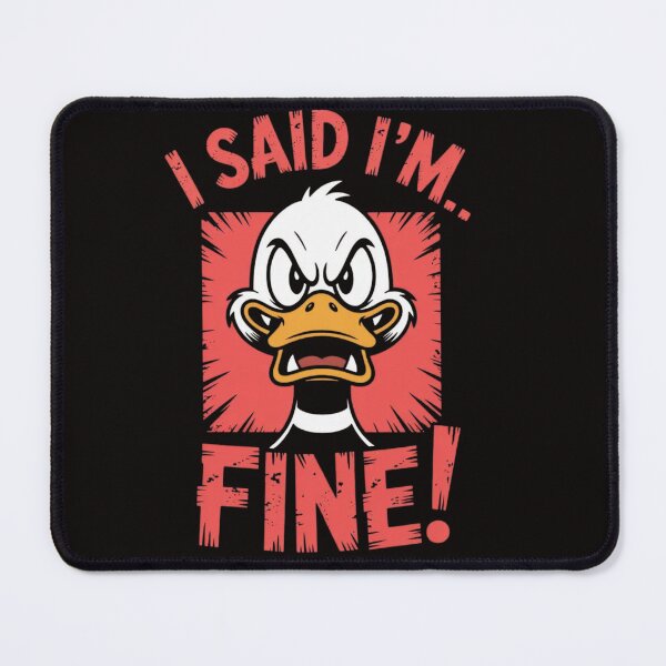 Item preview, I Said I’m Fine Funny Yelling Duck Meme Design designed and sold by RajDeals.