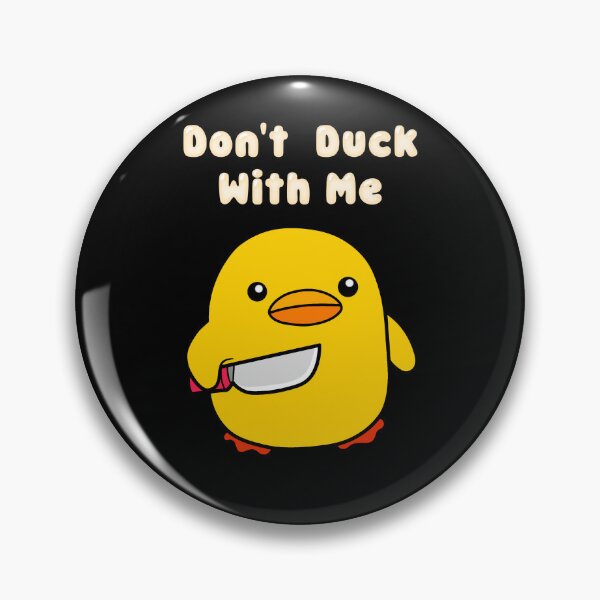 Item preview, Don't Duck with me designed and sold by Roysdisturbia.
