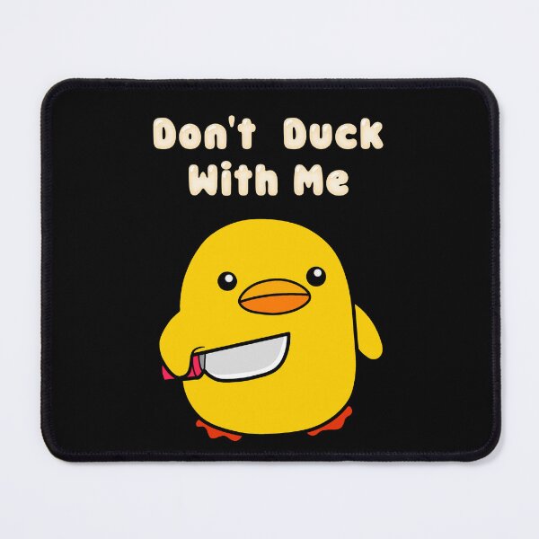 Item preview, Don't Duck with me designed and sold by Roysdisturbia.