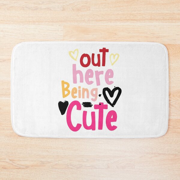 Item preview, Cute "out here being cute" designed and sold by ettPesha92.