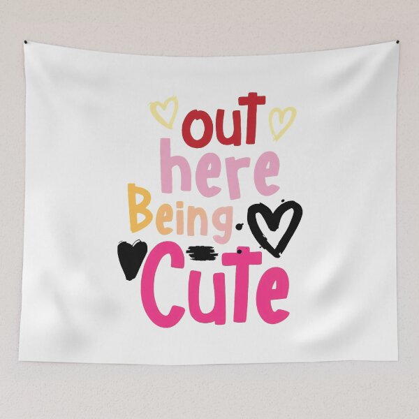 Item preview, Cute "out here being cute" designed and sold by ettPesha92.