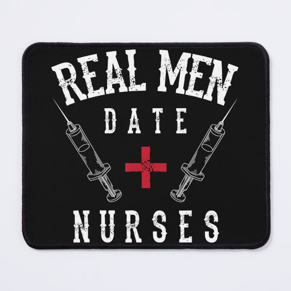Item preview, Real Men Date Nurses Partner Relationship Healthcare Professional Appreciation Gift designed and sold by BrockmeyeSB.