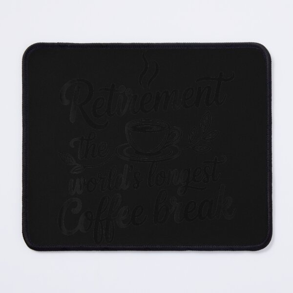 Item preview, Retirement The World's Longest Coffee Break Happy Retiree Coffee Lover Gift designed and sold by BrockmeyeSB.
