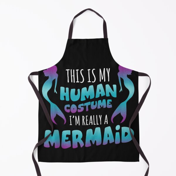 Item preview, This Is My Human Costume I'm Really A Mermaid Fantasy Sea Creature designed and sold by BrockmeyeSB.