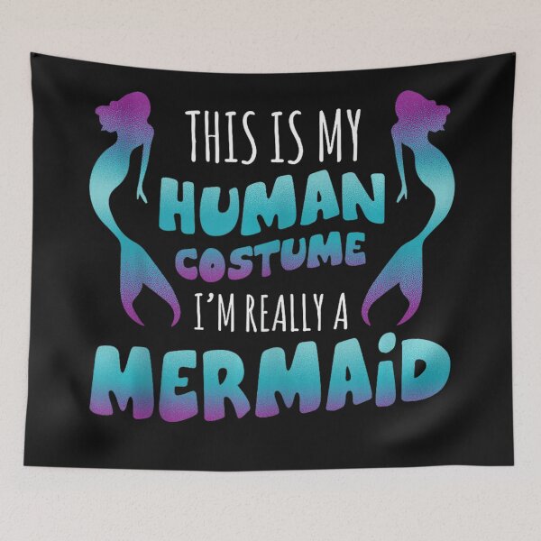 Item preview, This Is My Human Costume I'm Really A Mermaid Fantasy Sea Creature designed and sold by BrockmeyeSB.