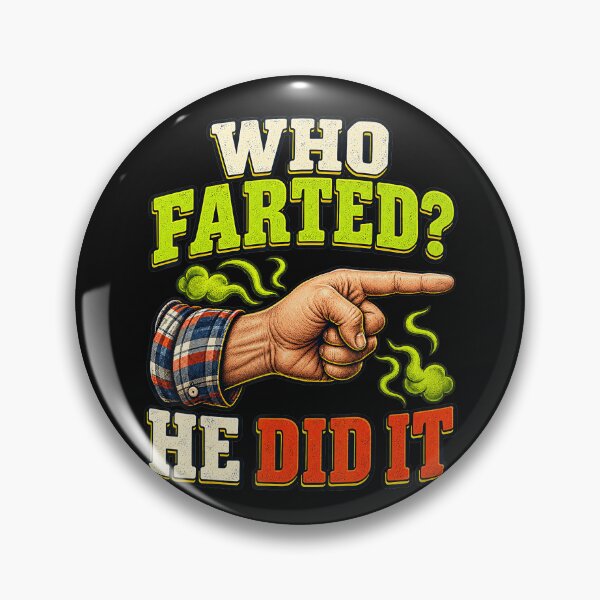 Item preview, Who Farted? He Did It Funny Fart Blame Humor designed and sold by BrockmeyeSB.