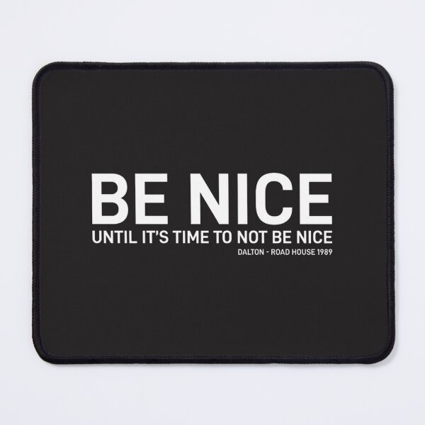 Item preview, Road House Be Nice Until Its Time To Be | Limited Edition designed and sold by bsuman2518.