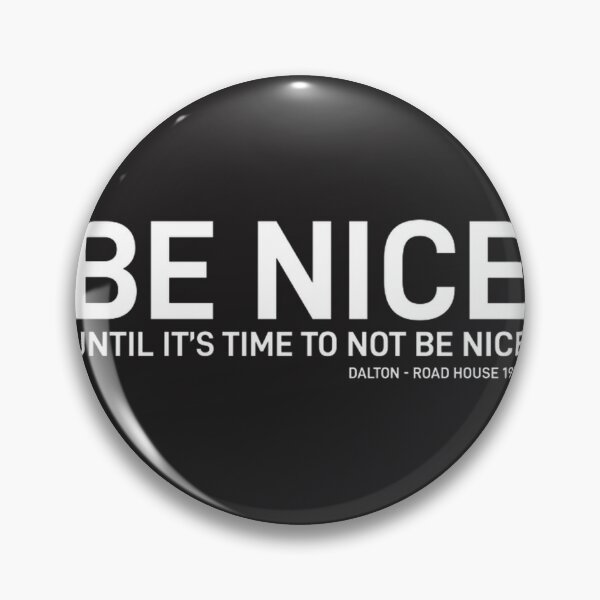 Item preview, Road House Be Nice Until Its Time To Be | Limited Edition designed and sold by bsuman2518.