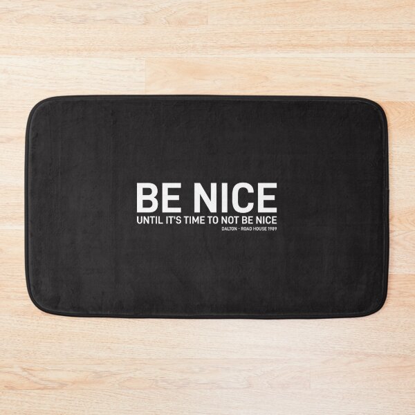 Item preview, Road House Be Nice Until Its Time To Be | Limited Edition designed and sold by bsuman2518.