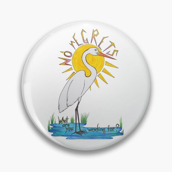 Item preview, No rEgrets! What are you wading (waiting) for?! designed and sold by ArtByAbend.