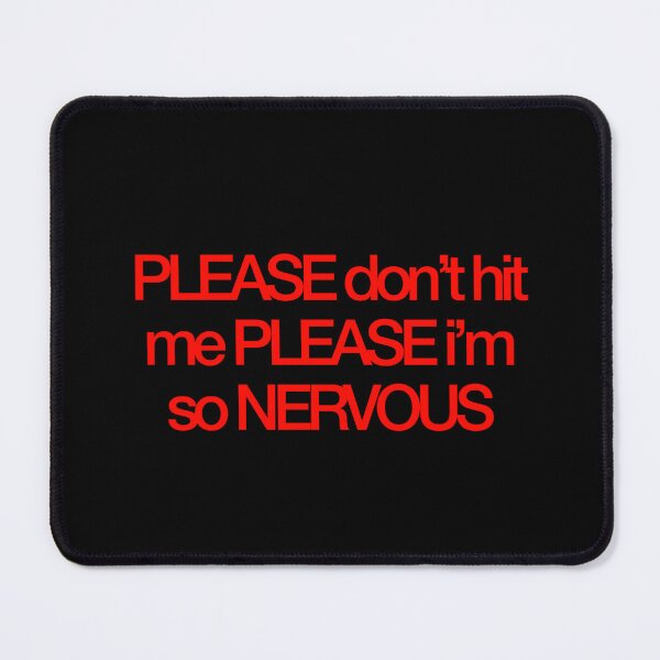Item preview, PLEASE don't hit me PLEASE i'm so NERVOUS bumper sticker designed and sold by beautifulprince.