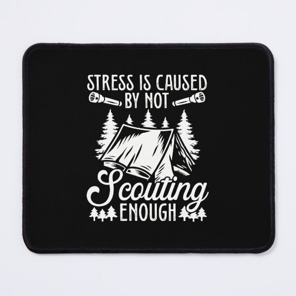 Item preview, Stress Is Caused By Not Enough Scouting designed and sold by borlaydriebau.