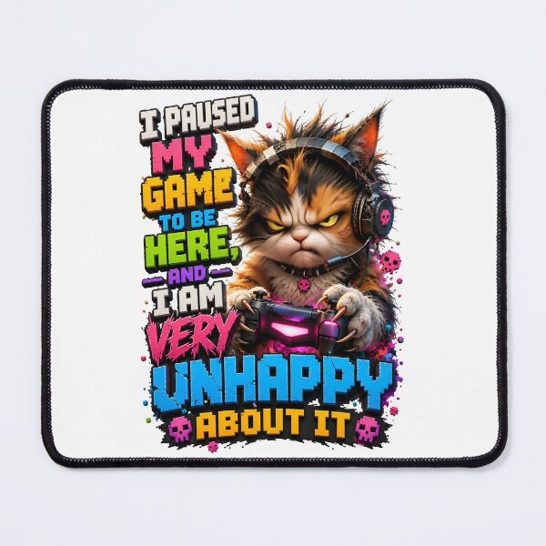 Item preview, I Paused My Game To Be Here Unhappy Gamer Cat designed and sold by Sovereign Supply Co..