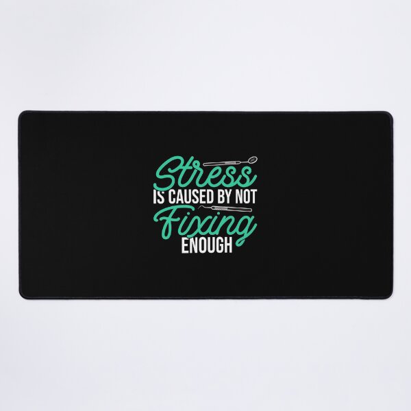 Item preview, Stress is Caused by Not Fixing Enough Dental Humor designed and sold by tommieim.