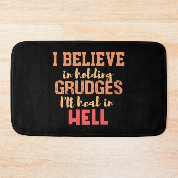 Item preview, Believe In Holding Grudges I'Ll Heal In Hell designed and sold by mary-curtis.