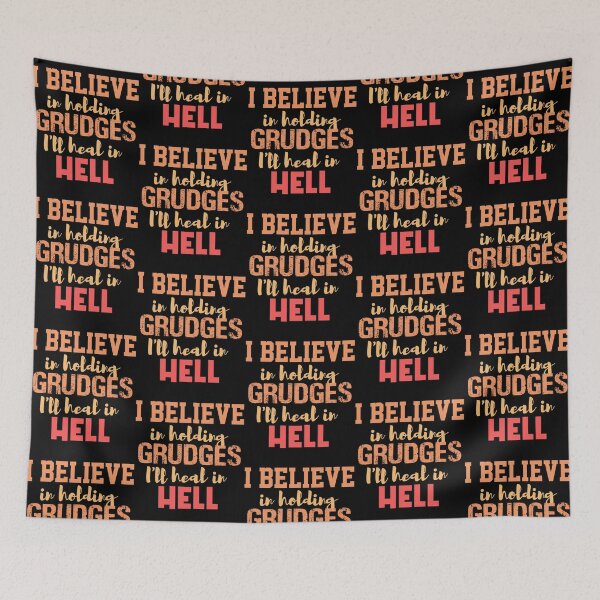 Item preview, Believe In Holding Grudges I'Ll Heal In Hell designed and sold by mary-curtis.