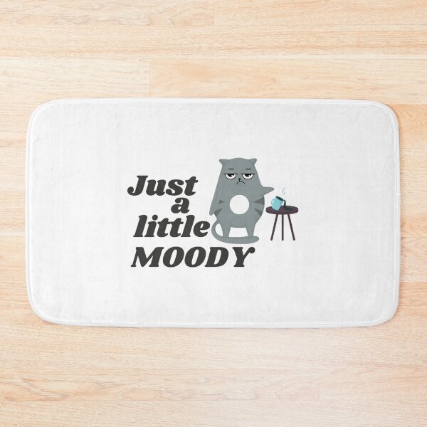 Item preview, Just A Little Moody - Funny designed and sold by kynlie-luker.