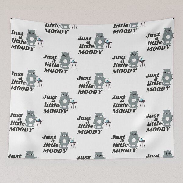 Item preview, Just A Little Moody - Funny designed and sold by kynlie-luker.