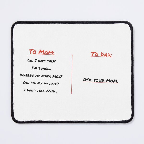 Item preview, To Mom To Dad Funny Family T-Shirt | Ask Your Mom Humor Tee designed and sold by Mega-Shopping.