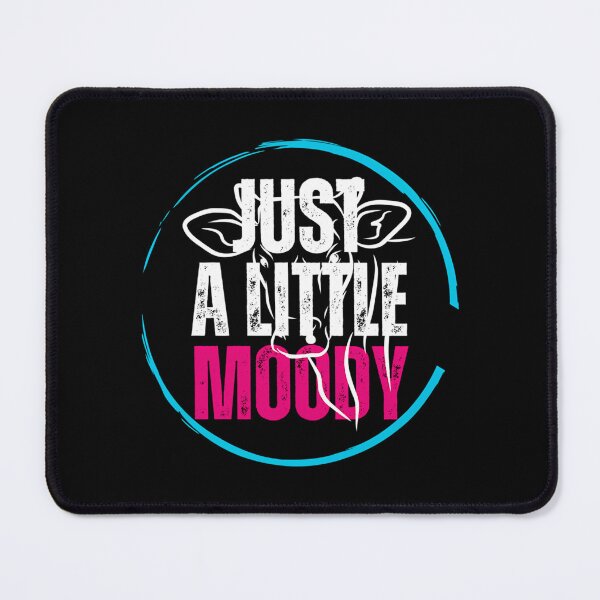 Item preview, Just A Little Moody designed and sold by kynlie-luker.