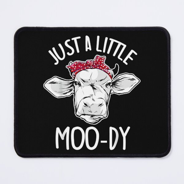 Item preview, Just A Little Moody Cow designed and sold by kynlie-luker.