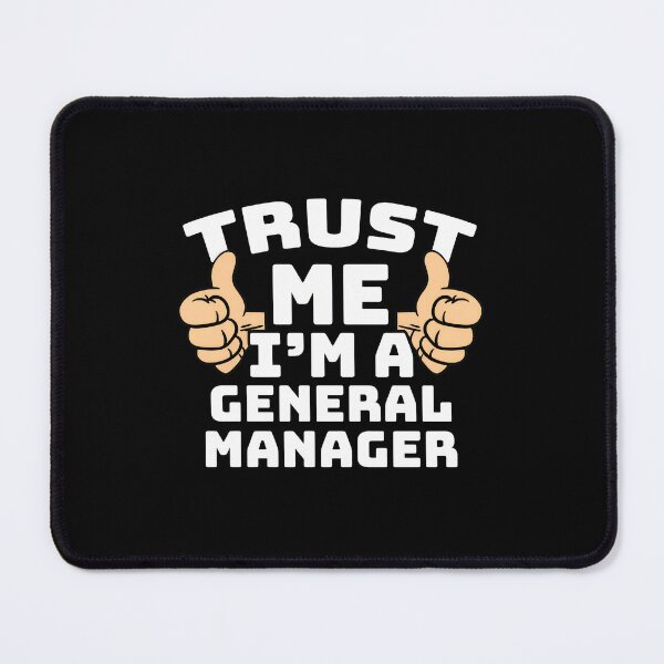 Item preview, Trust Me I'm A General Manager Funny Gift designed and sold by krsherr.
