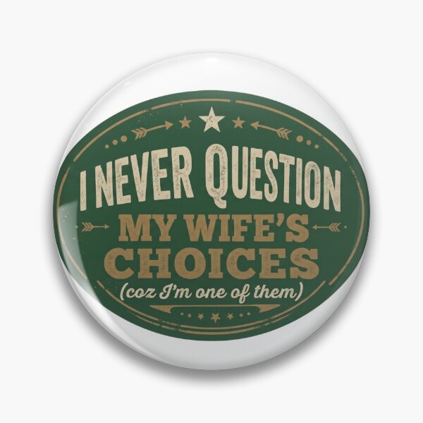 Item preview, I Never Question My Wife Funny T-Shirt designed and sold by Pawfect Vibes Hub.