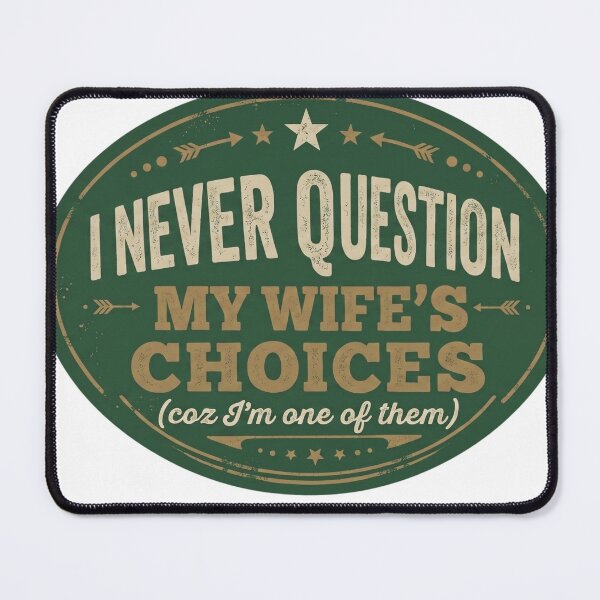 Item preview, I Never Question My Wife Funny T-Shirt designed and sold by Pawfect Vibes Hub.