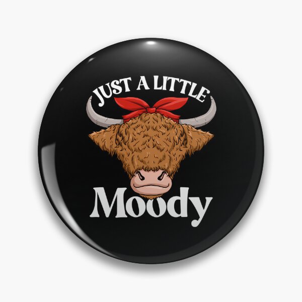 Item preview, Just A Little Moody Highland Cow Scottish Highland Cow Gear  designed and sold by kynlie-luker.