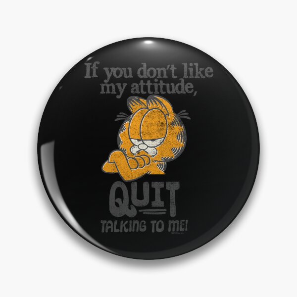 Item preview, Quit Talking To Me Sarcastic Cat designed and sold by Jesse Bisset.