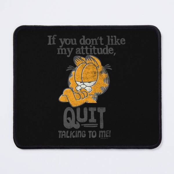 Item preview, Quit Talking To Me Sarcastic Cat designed and sold by Jesse Bisset.