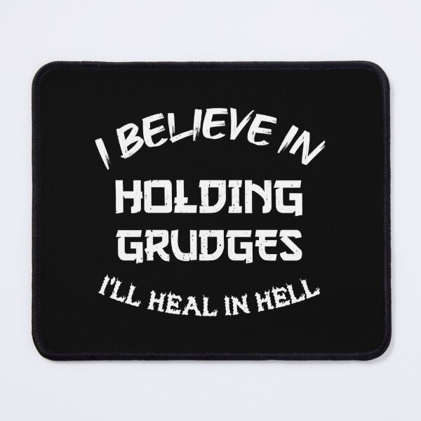 Item preview, I Believe In Holding Grudges I'Ll Heal In Hell designed and sold by mary-curtis.
