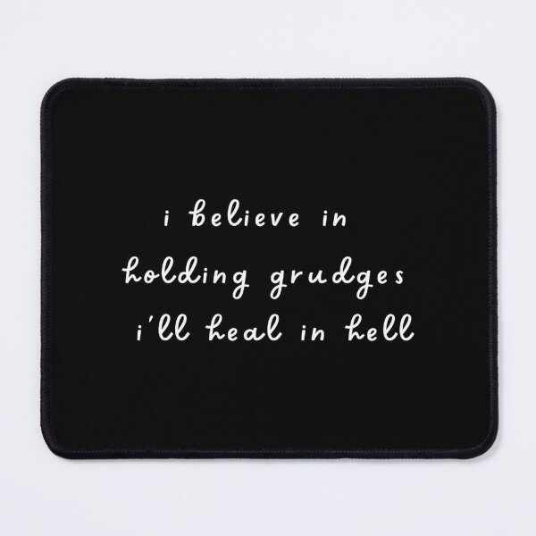 Item preview, I Believe In Holding Grudges I'Ll Heal In Hell designed and sold by mary-curtis.