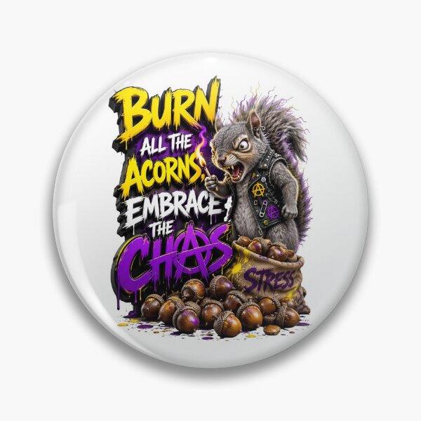 Item preview, Burn All The Acorns Embrace The Chaos Squirrel designed and sold by Sovereign Supply Co..