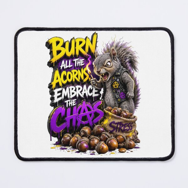 Item preview, Burn All The Acorns Embrace The Chaos Squirrel designed and sold by Sovereign Supply Co..