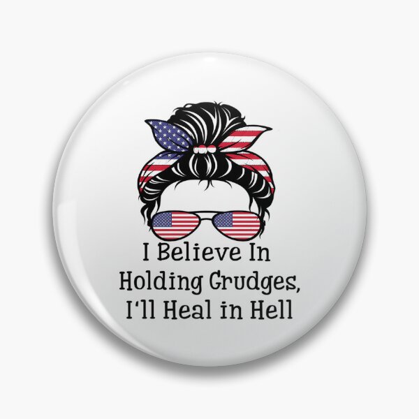 Item preview, I Believe In Holding Grudges I'Ll Heal In Hell  designed and sold by mary-curtis.