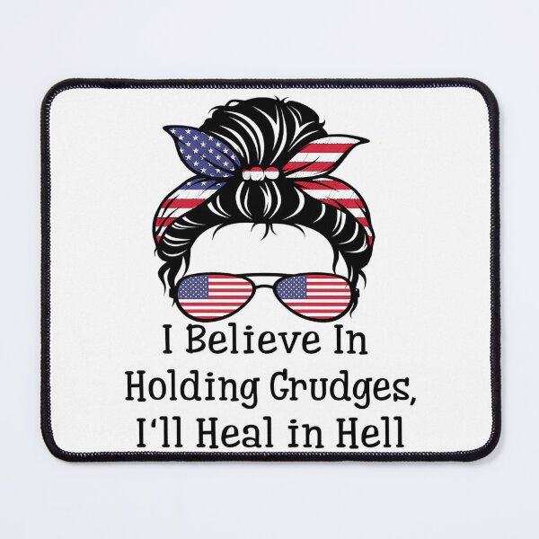 Item preview, I Believe In Holding Grudges I'Ll Heal In Hell designed and sold by mary-curtis.