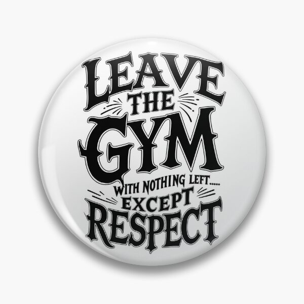 Item preview, Leave The Gym With Nothing Left Except Respect designed and sold by KLERIKSTORE.