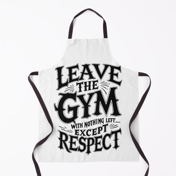 Item preview, Leave The Gym With Nothing Left Except Respect designed and sold by KLERIKSTORE.