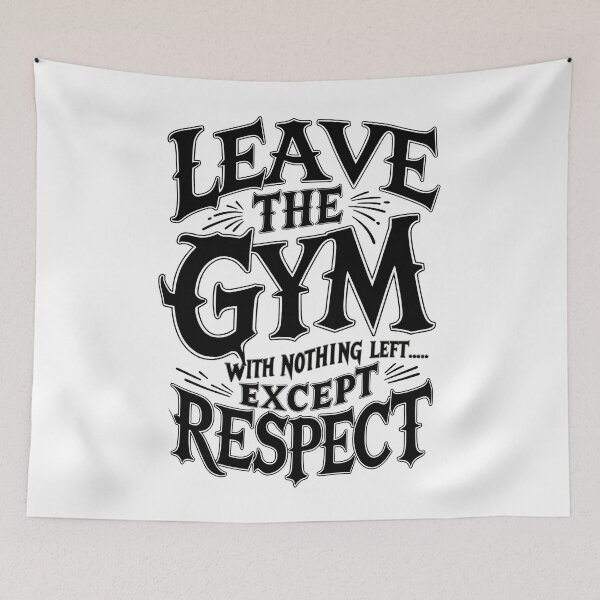 Item preview, Leave The Gym With Nothing Left Except Respect designed and sold by KLERIKSTORE.