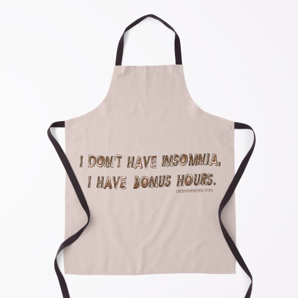 Item preview, I don't have insomnia, I have bonus hours - Menopause Humor designed and sold by Yamy Morrell Art and Design.
