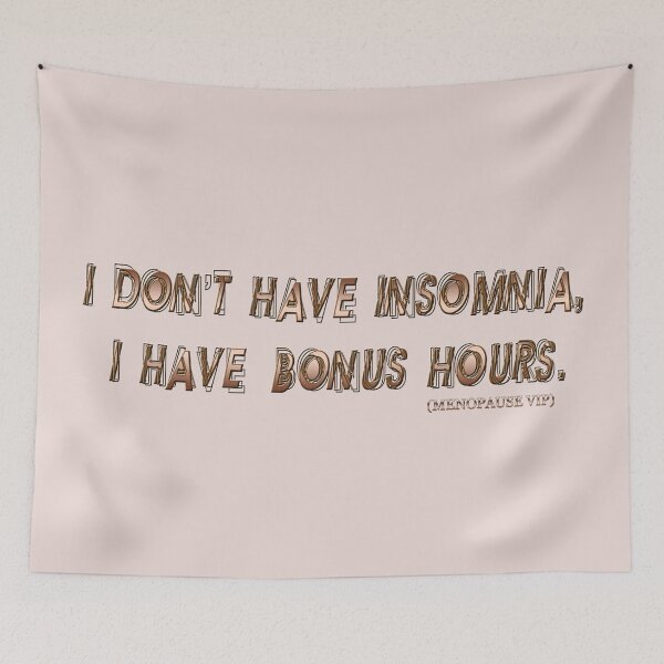 Item preview, I don't have insomnia, I have bonus hours - Menopause Humor designed and sold by Yamy Morrell Art and Design.