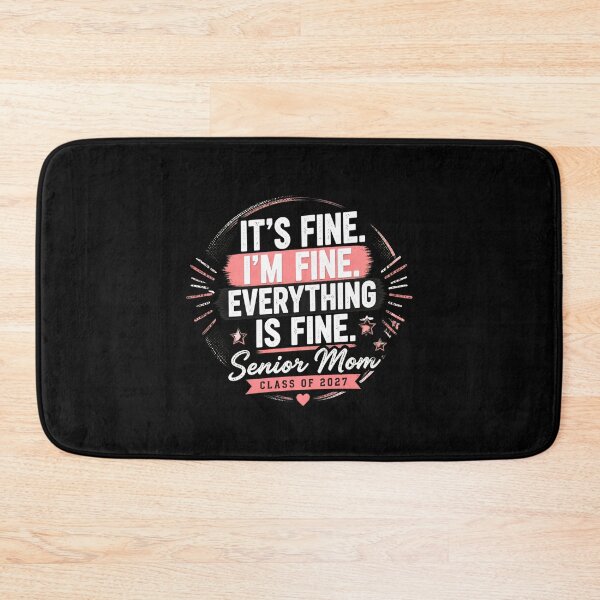 Item preview, IT'S FINE. I'M FINE. EVERYTHING IS FINE. Senior Mom Class of 2027 designed and sold by PaletteArc.