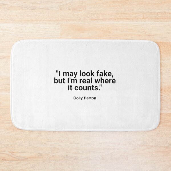Item preview, Funny Dolly Parton Quote - I May Look Fake But Im Real Where It Counts designed and sold by DibriFine.
