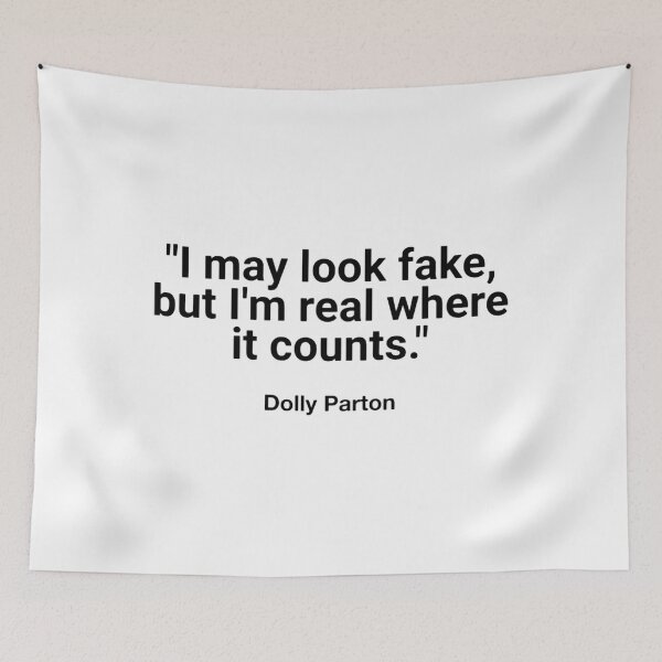 Item preview, Funny Dolly Parton Quote - I May Look Fake But Im Real Where It Counts designed and sold by DibriFine.