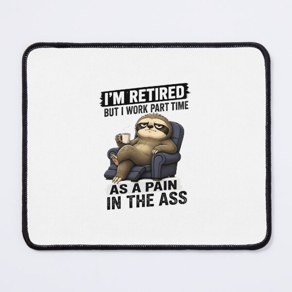 Item preview, I'm Retired Part Time Pain Sloth Funny Retirement designed and sold by PaletteArc.