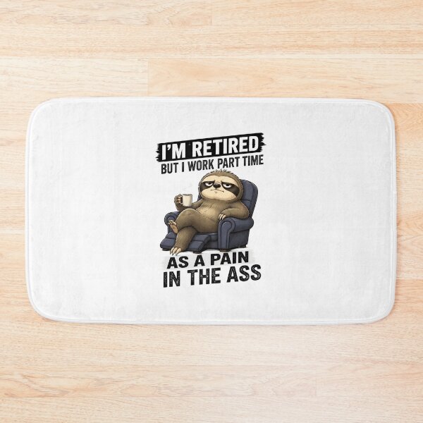Item preview, I'm Retired Part Time Pain Sloth Funny Retirement designed and sold by PaletteArc.