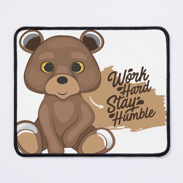 Item preview, Work Hard Stay Humble Cute Bear designed and sold by merona-design.