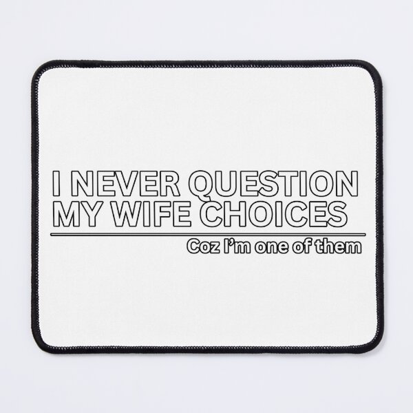 Item preview, I Never Question My Wife Funny Husband T-Shirt designed and sold by Pawfect Vibes Hub.