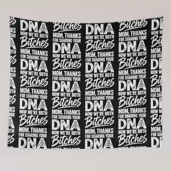 Item preview,  Mom Thanks For Sharing Your Dna Now We'Re Both Bitches  designed and sold by Eat-Apples.
